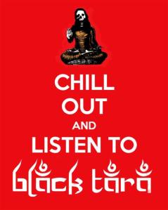Chill Out and Listen to Black Tara